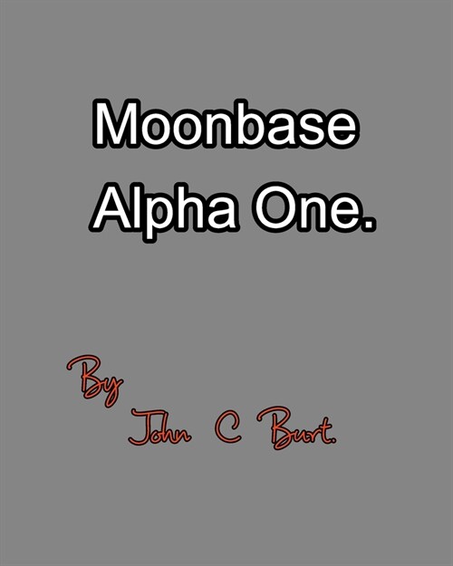 Moonbase Alpha One. (Paperback)