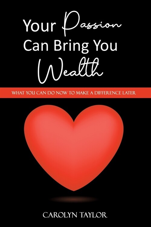 Your Passion Can Bring You Wealth (Paperback)