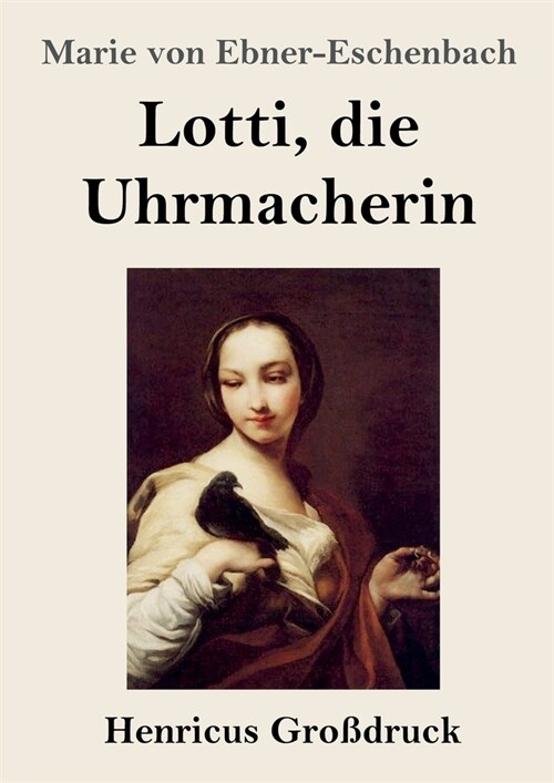 Lotti, die Uhrmacherin (Gro?ruck) (Paperback)