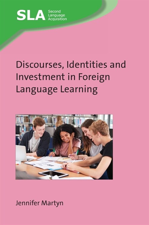 Discourses, Identities and Investment in Foreign Language Learning (Hardcover)