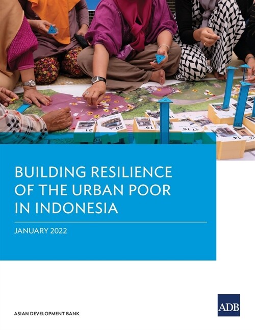 Building Resilience of the Urban Poor in Indonesia (Paperback)