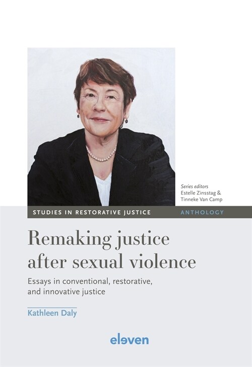 Remaking Justice After Sexual Violence: Essays in Conventional, Restorative, and Innovative Justice Volume 4 (Hardcover)