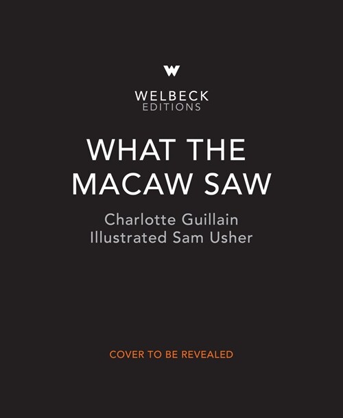 What the Macaw Saw (Hardcover)
