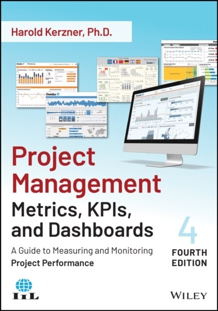 Project Management Metrics, Kpis, and Dashboards: A Guide to Measuring and Monitoring Project Performance (Paperback, 4)