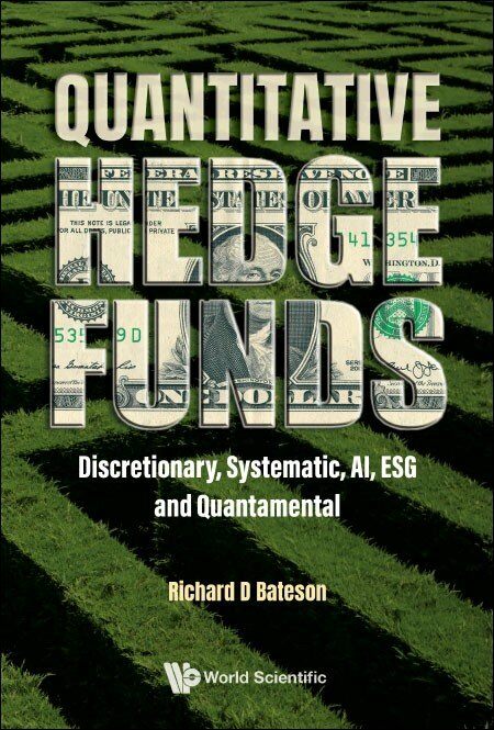 Quantitative Hedge Funds: Discretionary, Systematic, Ai, Esg and Quantamental (Paperback)