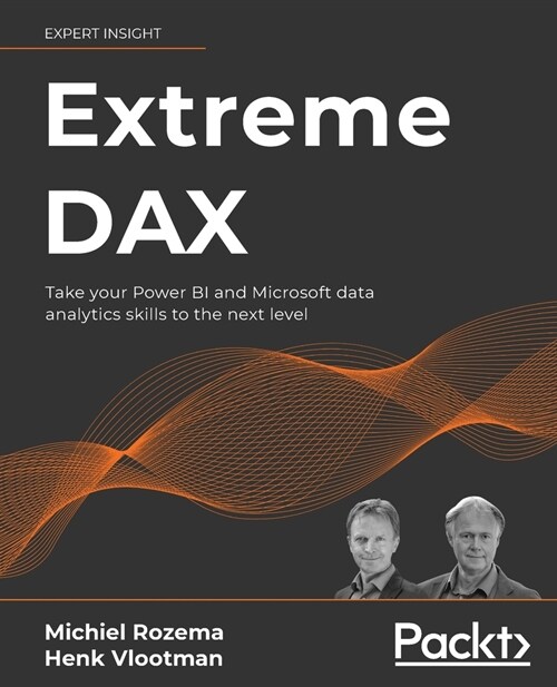 Extreme DAX : Take your Power BI and Microsoft data analytics skills to the next level (Paperback)