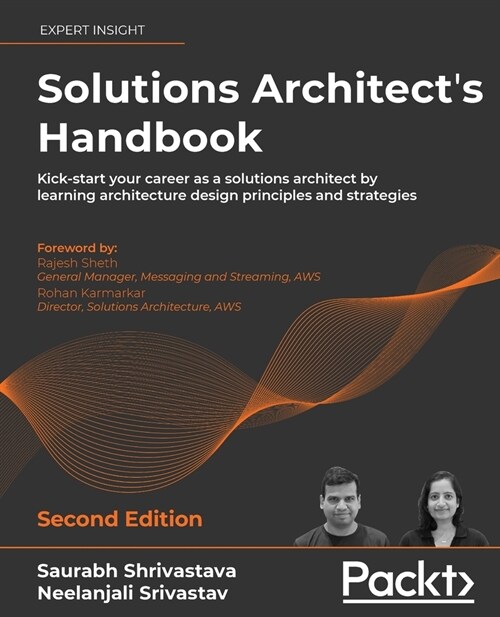 Solutions Architects Handbook : Kick-start your career as a solutions architect by learning architecture design principles and strategies (Paperback, 2 Revised edition)