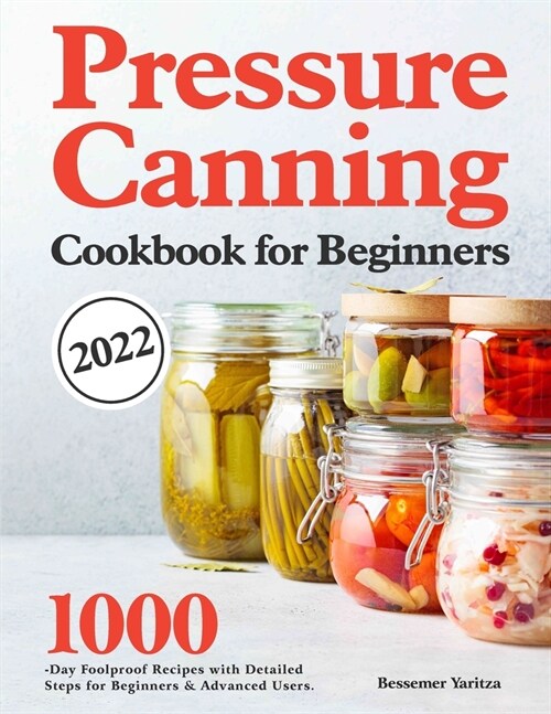 Pressure Canning Cookbook for Beginners 2022 (Paperback)
