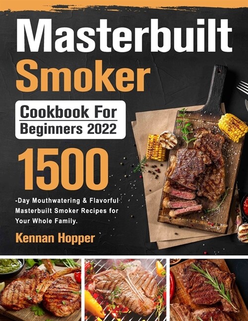 Masterbuilt Electric Smoker Cookbook for Beginners 2022 (Paperback)