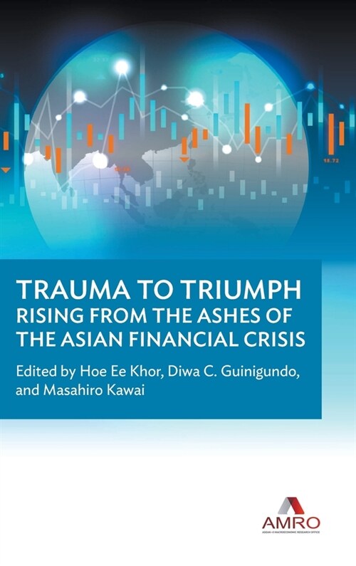 [중고] Trauma to Triumph: Rising from the Ashes of the Asian Financial Crisis (Hardcover)