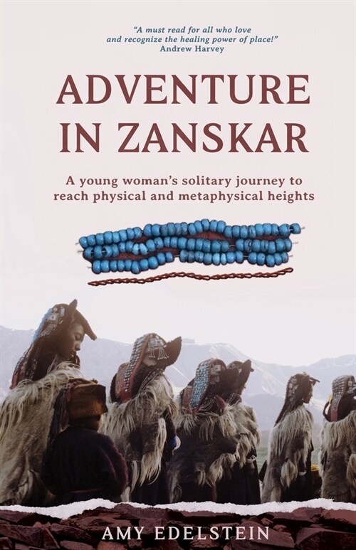 Adventure in Zanskar: A young womans solitary journey to reach physical and metaphysical heights (Paperback)