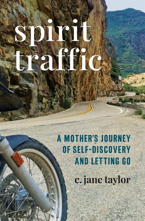 Spirit Traffic: A Mothers Journey of Self-Discovery and Letting Go (Paperback)