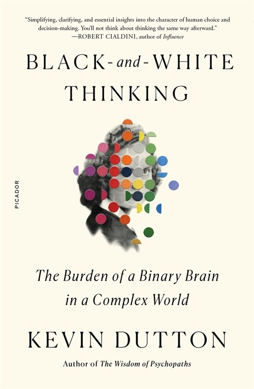 Black-And-White Thinking: The Burden of a Binary Brain in a Complex World (Paperback)