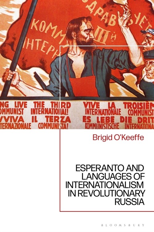 Esperanto and Languages of Internationalism in Revolutionary Russia (Paperback)