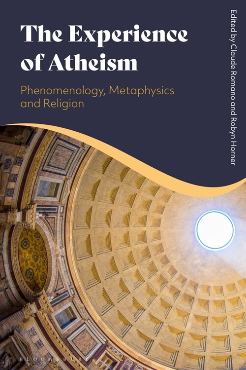 The Experience of Atheism: Phenomenology, Metaphysics and Religion (Paperback)