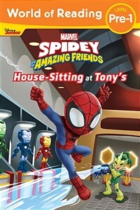 World of Reading: Spidey and His Amazing Friends: Housesitting at Tony's (Paperback)