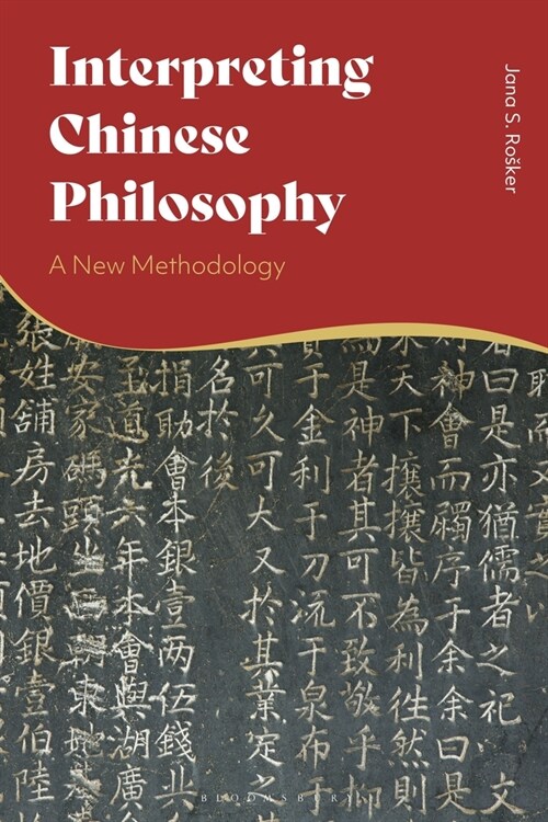 Interpreting Chinese Philosophy : A New Methodology (Paperback)