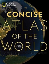 National Geographic Concise Atlas of the World, 5th Edition: Authoritative and Complete, with More Than 200 Maps and Illustrations (Paperback)