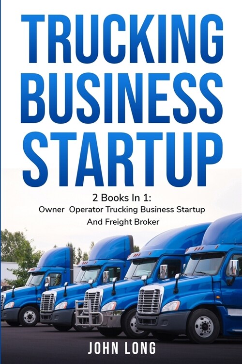 Owner Operator Trucking Business Startup (Paperback)