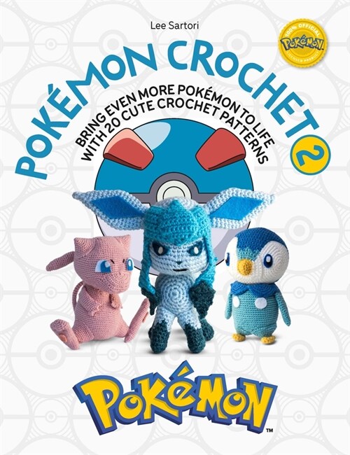 Pokemon Crochet Vol 2 : Bring even more Pokemon to life with 20 cute crochet patterns (Paperback)