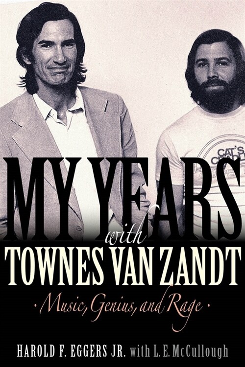 My Years with Townes Van Zandt : Music, Genius and Rage (Paperback)