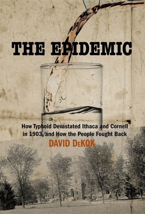 The Epidemic: How Typhoid Devastated an American Town and How the Residents Fought Back (Paperback)