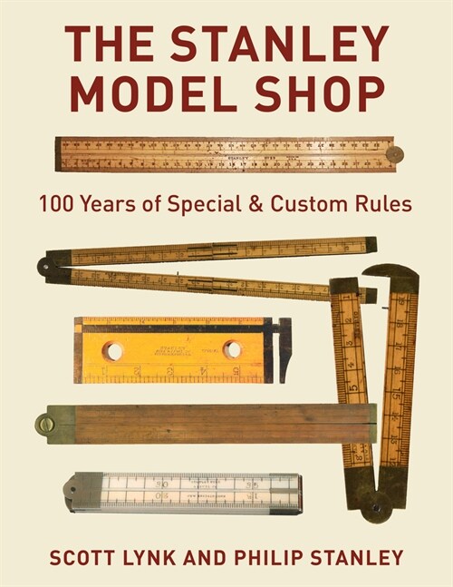 The Stanley Model Shop: 100 Years of Special & Custom Rules (Hardcover)