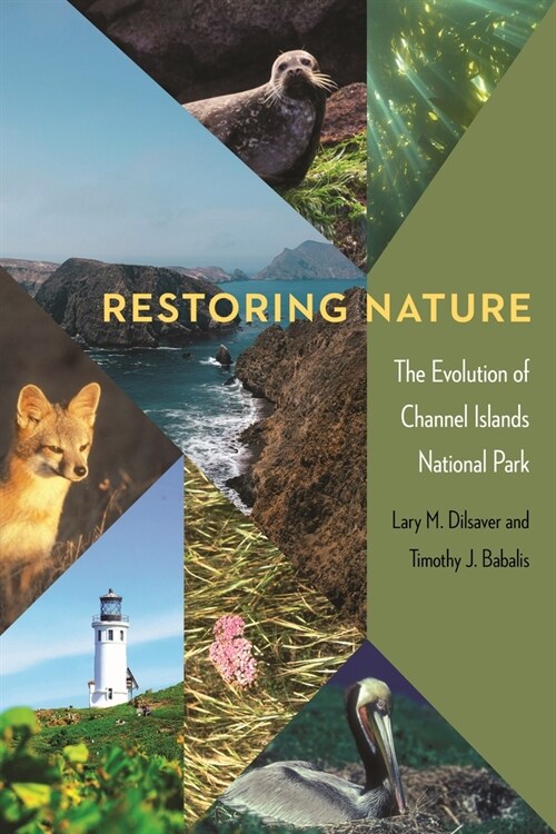 Restoring Nature: The Evolution of Channel Islands National Park (Hardcover)
