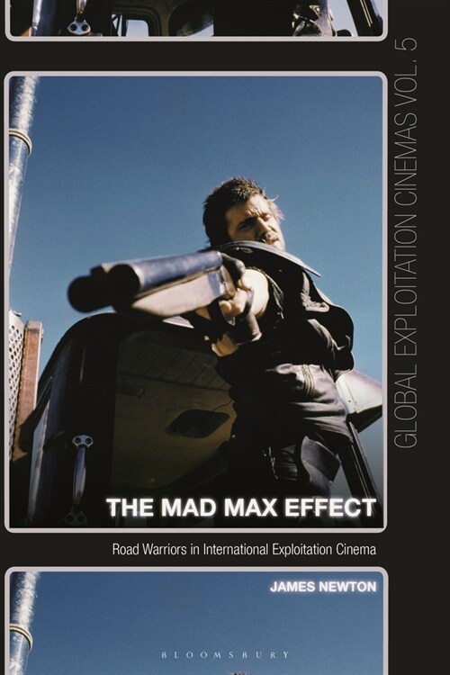 The Mad Max Effect: Road Warriors in International Exploitation Cinema (Paperback)