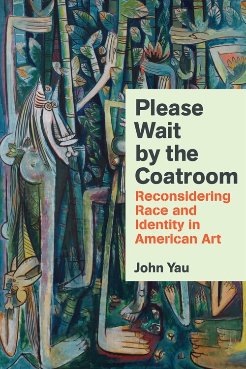 Please Wait by the Coatroom: Reconsidering Race and Identity in American Art (Hardcover)