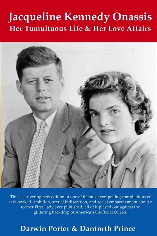 Jacqueline Kennedy Onassis: Her Tumultuous Life and Her Love Affairs (Paperback)