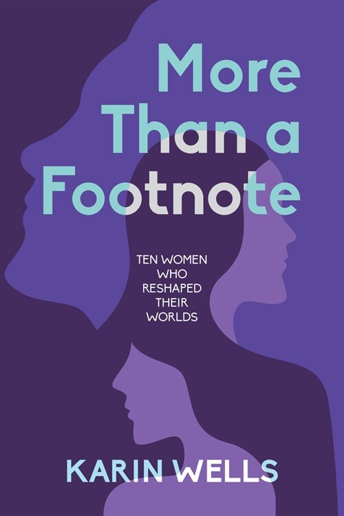 More Than a Footnote: Canadian Women You Should Know (Paperback)