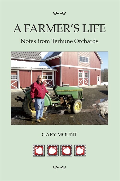 A Farmers Life: Notes from Terhune Orchards (Paperback)