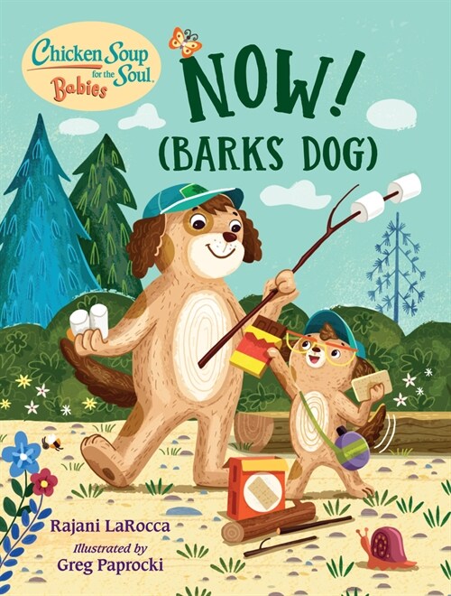 Chicken Soup for the Soul Babies: Now! (Barks Dog) (Board Books)