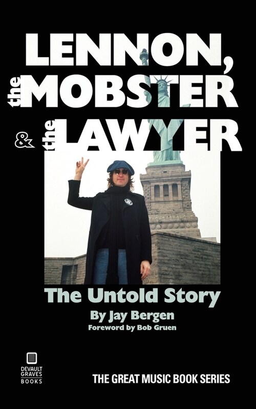 Lennon, the Mobster & the Lawyer: The Untold Story (Paperback)