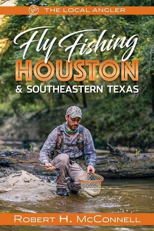 Fly Fishing Houston & Southeastern Texas (Paperback)