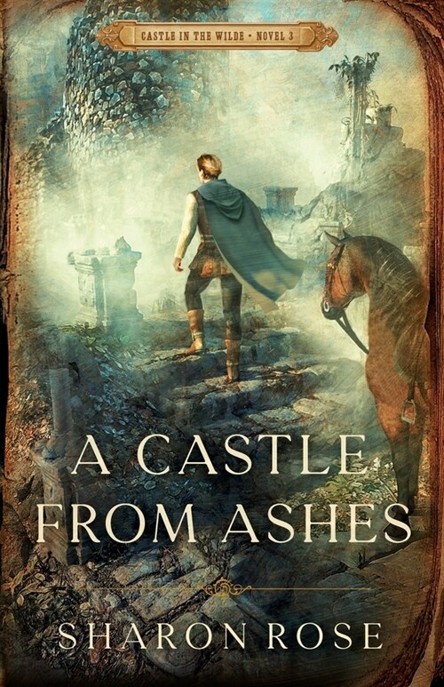 A Castle from Ashes: Castle in the Wilde - Novel 3 (Paperback)