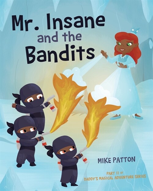 Mr. Insane and the Bandits: Part II of Daddys Magical Adventure Series (Paperback)