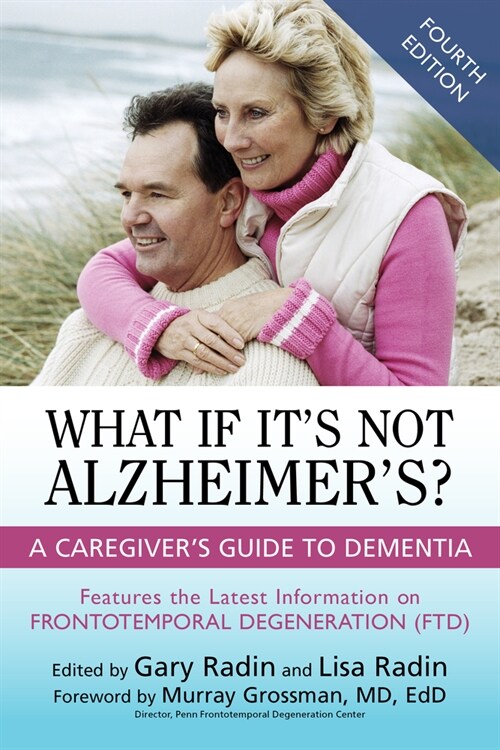 What If Its Not Alzheimers?: A Caregivers Guide to Dementia (Paperback, 4)