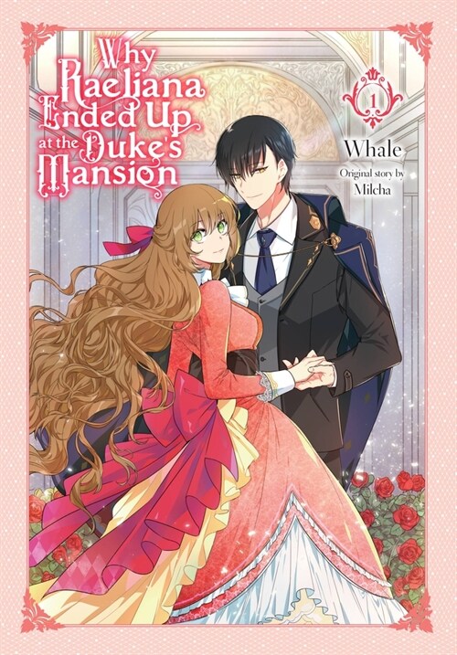 Why Raeliana Ended Up at the Dukes Mansion, Vol. 1 (Paperback)