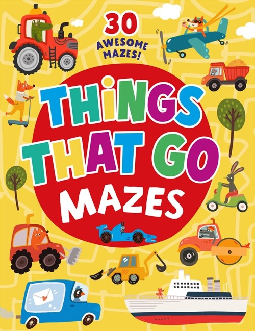 Things That Go Mazes: 25 Awesome Mazes! (Paperback)