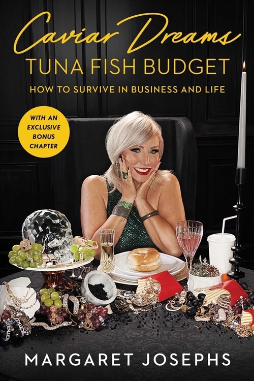 Caviar Dreams, Tuna Fish Budget: How to Survive in Business and Life (Paperback)