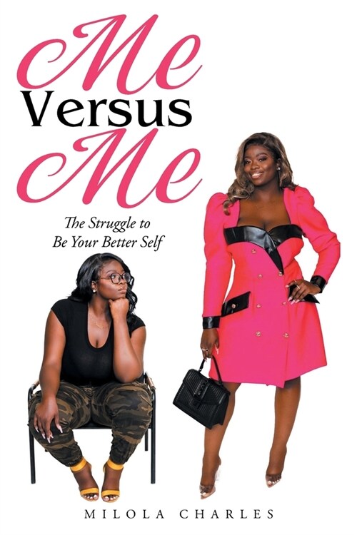 Me Versus Me: The Struggle to Be Your Better Self (Paperback)