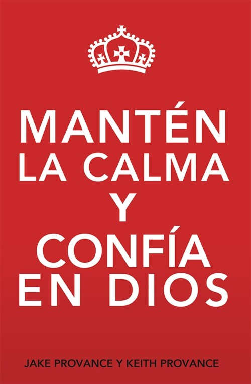 Mant? La Calma Y Conf? En Dios: Keep Calm and Trust God (Spanish Version) (Paperback)