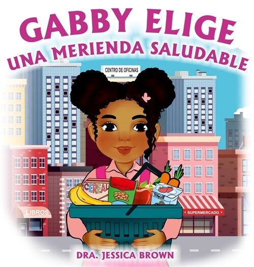 Gabby Elige una Merienda Saludable (Hardcover)