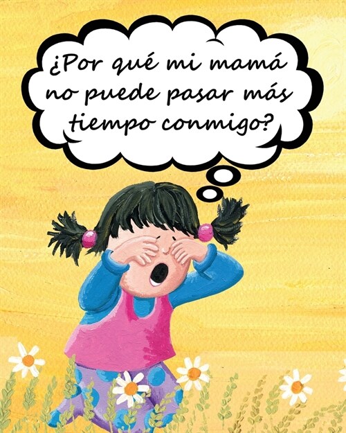 풮or qu?mi mam?no puede pasar m? tiempo conmigo? (Paperback)