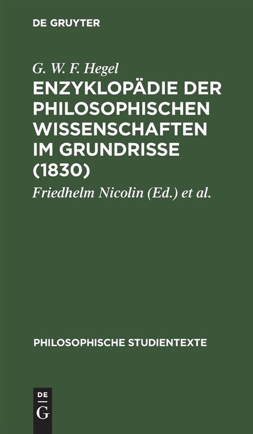 Enzyklop?ie der philosophischen Wissenschaften im Grundrisse (1830) (Hardcover, Reprint 2021)