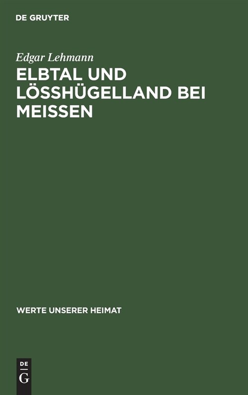 Elbtal Und L?sh?elland Bei Meissen: Ergebnisse Der Heimatkundlichen Bestandsaufnahme in Den Gebieten Von Hirschstein Und Meissen (Hardcover, Reprint 2021)