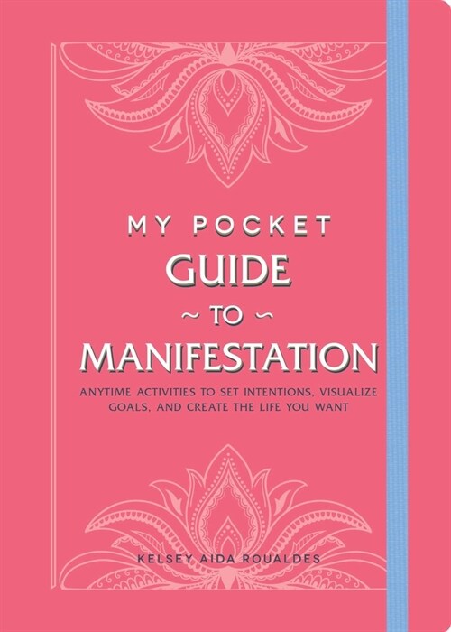 My Pocket Guide to Manifestation: Anytime Activities to Set Intentions, Visualize Goals, and Create the Life You Want (Paperback)