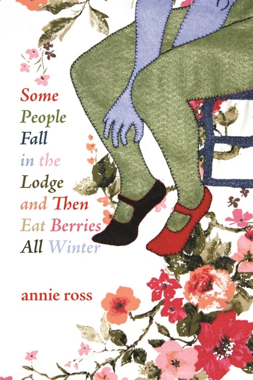 Some People Fall in the Lodge and Then Eat Berries All Winter (Paperback)